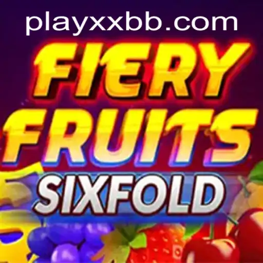FieryFruitsSixFold: A Captivating Game Experience Featuring XXBB.COM