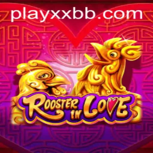 Discover the Enchanting World of RoosterInLove: A Unique Gaming Experience