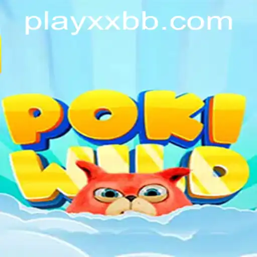 Exploring the Exciting World of PokiWild by XXBB.COM